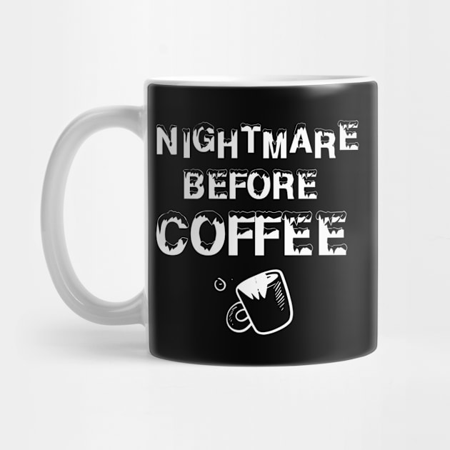 Nightmare before coffee Shirt, Coffee Lover Shirt, Best Coffee Lover Shirt, Gift Coffee shirt, coffee morning by dianoo